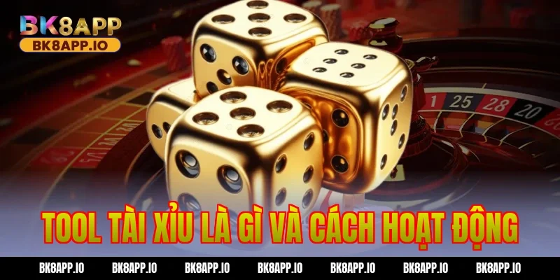 Tool tài xỉu là gì và cách hoạt động